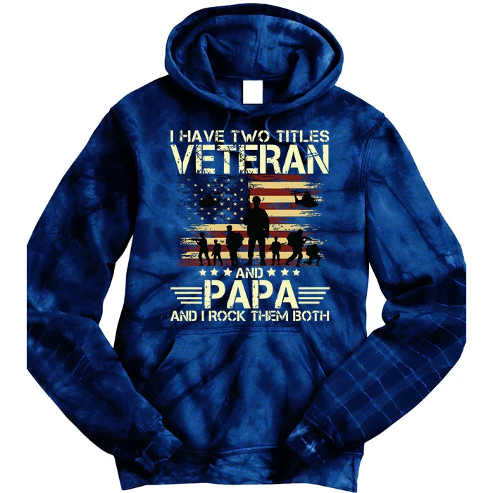 I Have Two Titles Veteran And Papa Usa American Flag Premium Tie Dye Hoodie