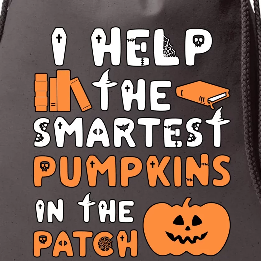 I Help The Smartest Pumpkins In The Patch Gift Drawstring Bag