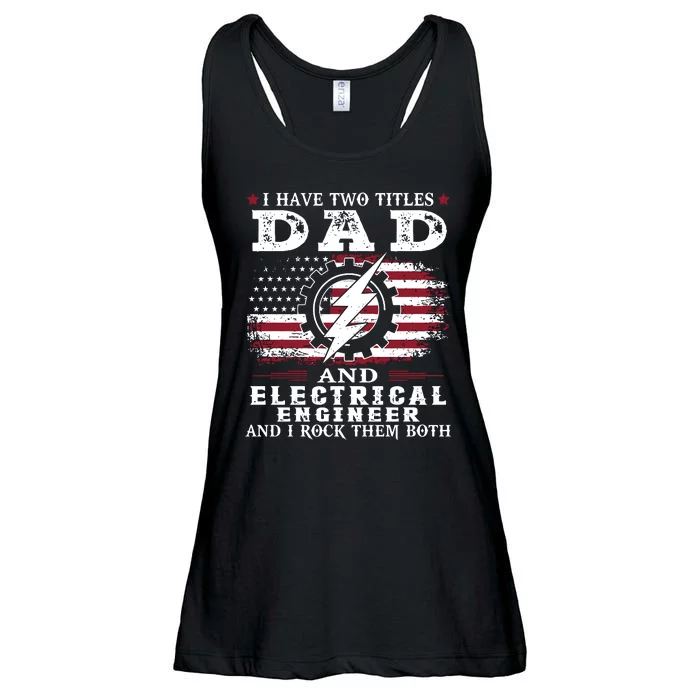 I Have Tow Title Dad And Electrical Engineer Fathers Day Gifts Ladies Essential Flowy Tank