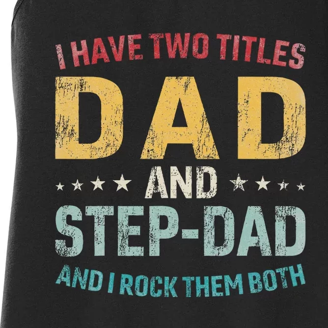 I Have Two Titles Dad And Step Dad Fathers Day Step Dad Women's Racerback Tank