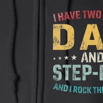 I Have Two Titles Dad And Step Dad Fathers Day Step Dad Full Zip Hoodie