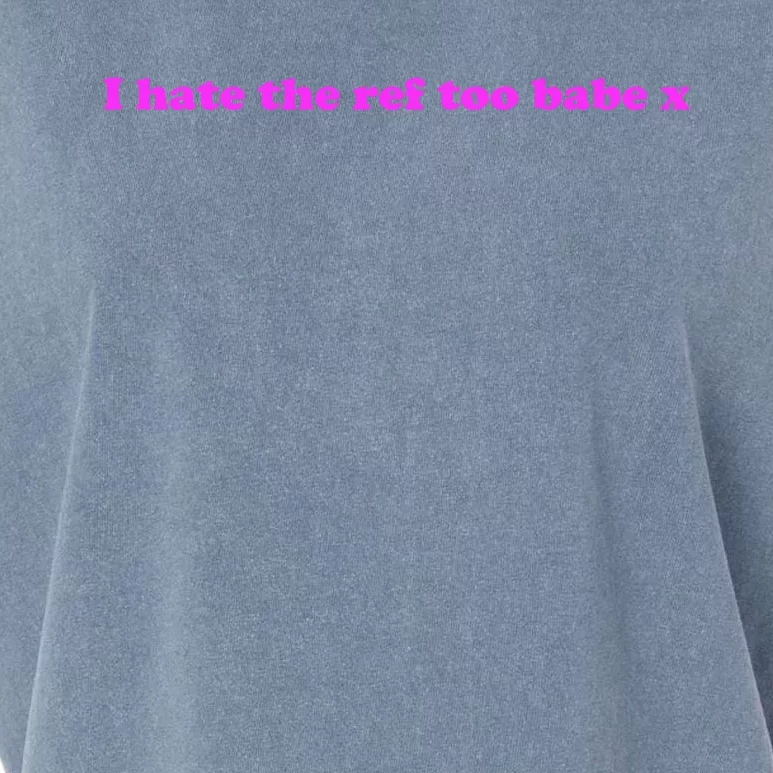 I Hate The Ref Too Babe Garment-Dyed Women's Muscle Tee