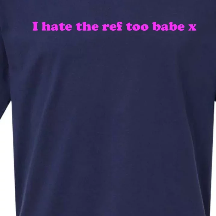 I Hate The Ref Too Babe Sueded Cloud Jersey T-Shirt