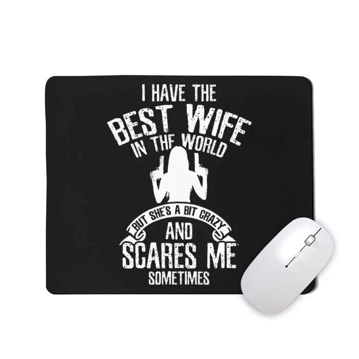 I Have The Best Wife Humor Mousepad