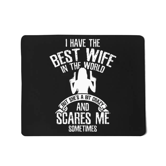 I Have The Best Wife Humor Mousepad