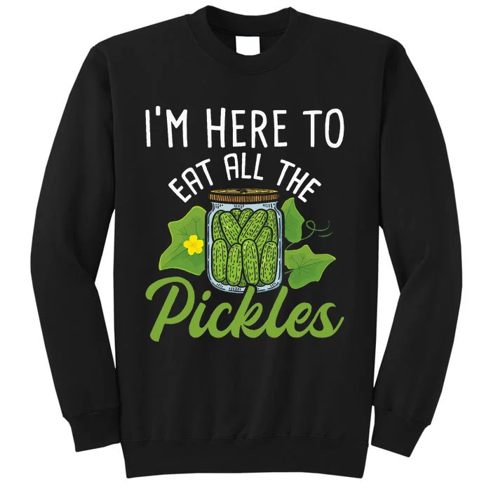 IM Here To Eat All The Pickles Pickle Cucumber Vegetarian Sweatshirt