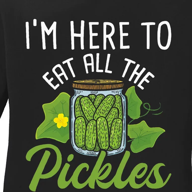 IM Here To Eat All The Pickles Pickle Cucumber Vegetarian Ladies Long Sleeve Shirt