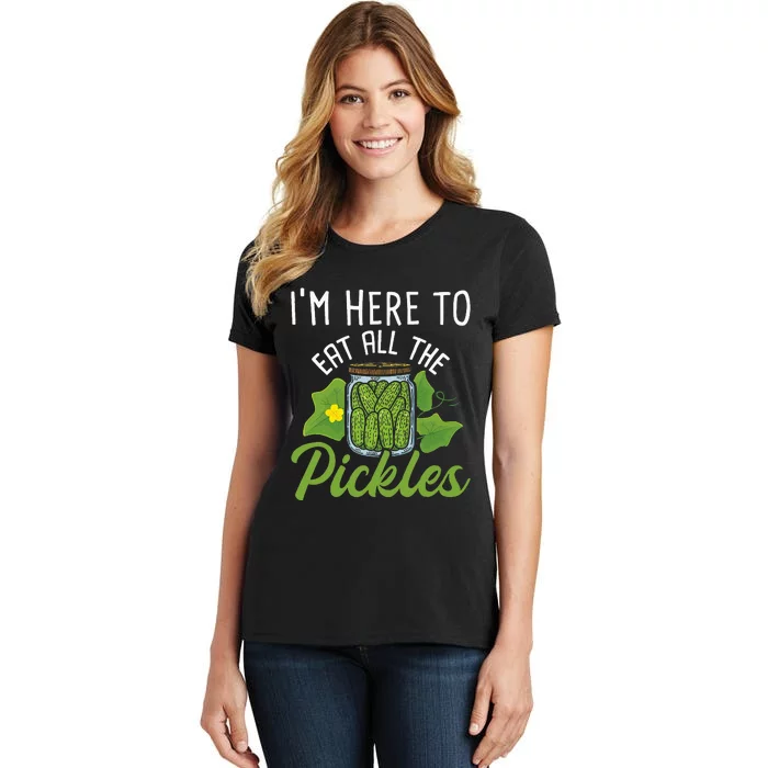 IM Here To Eat All The Pickles Pickle Cucumber Vegetarian Women's T-Shirt