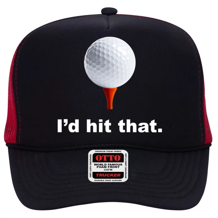 I'd Hit That Funny Golf High Crown Mesh Trucker Hat