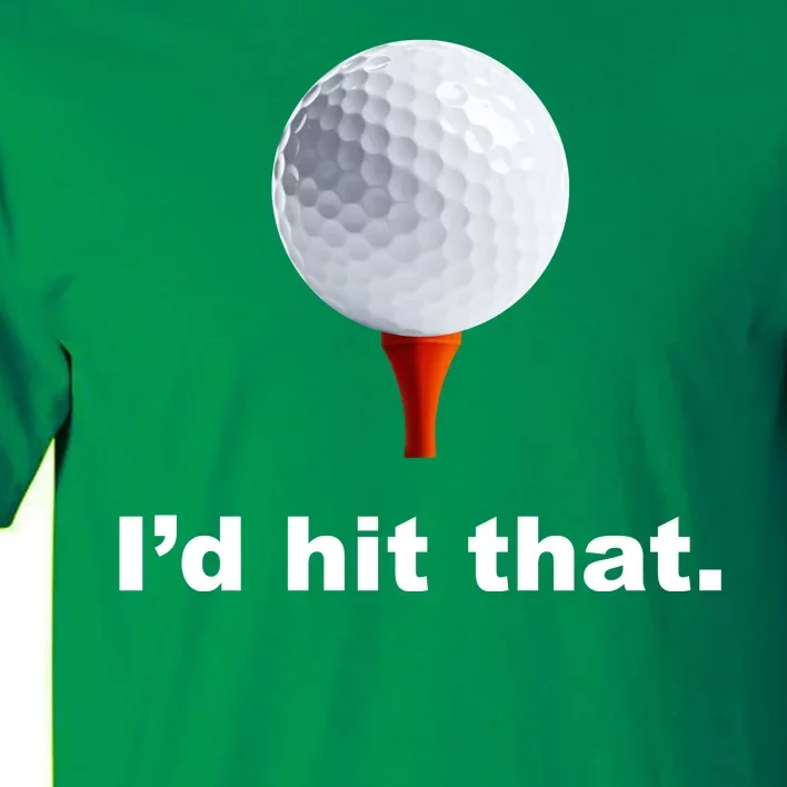 I'd Hit That Funny Golf Tall T-Shirt