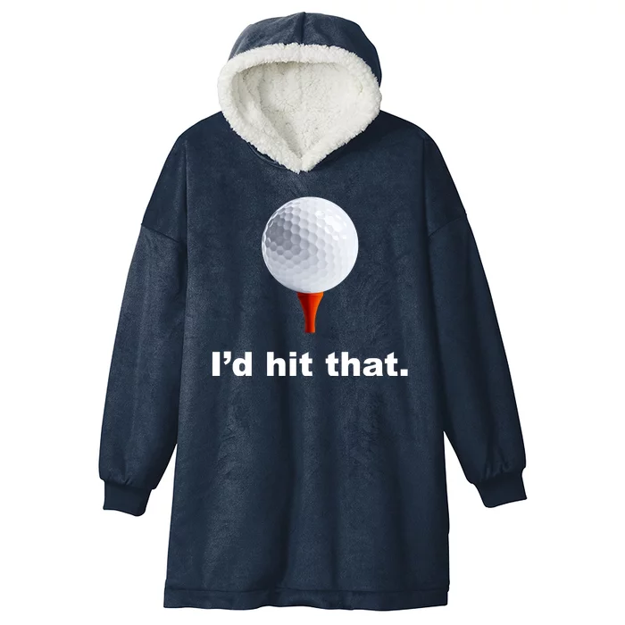 I'd Hit That Funny Golf Hooded Wearable Blanket