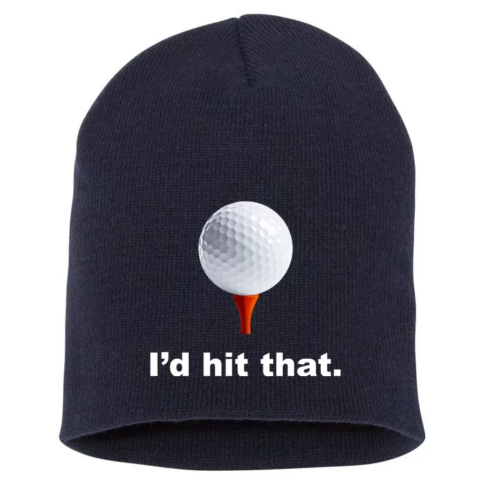 I'd Hit That Funny Golf Short Acrylic Beanie