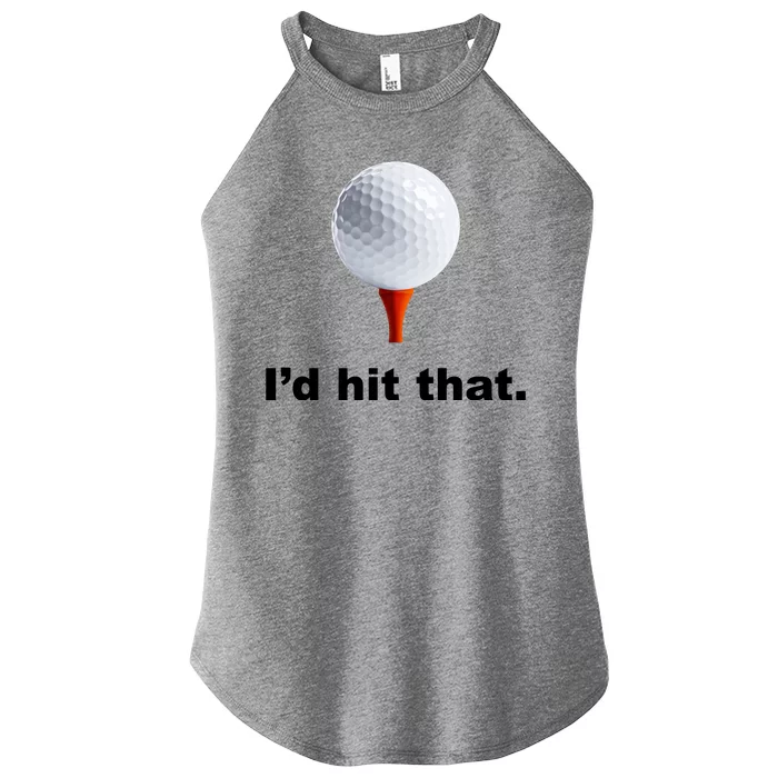 I'd Hit That Funny Golf Women’s Perfect Tri Rocker Tank