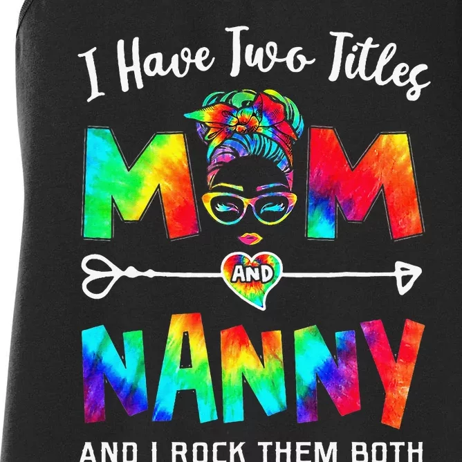 I Have Two Titles Mom And Nanny Mother's Day Gifts Women's Racerback Tank