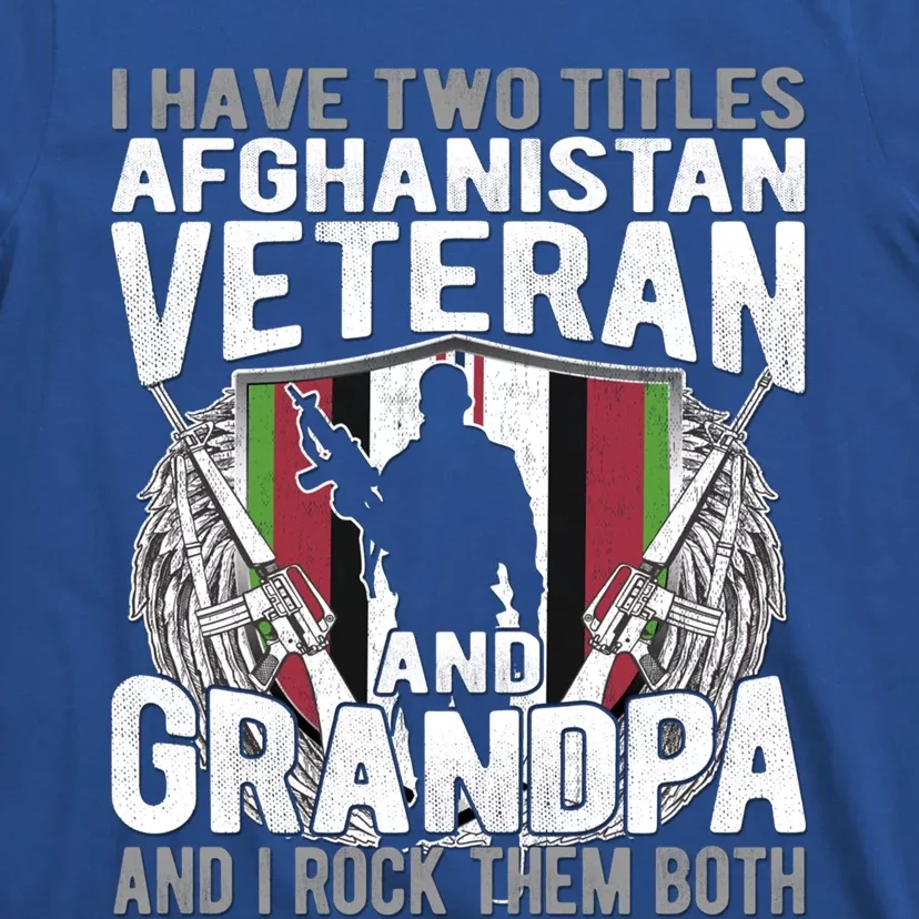 I Have Two Titles Afghanistan Veteran And Grandpa Proud Papa Cool Gift T-Shirt