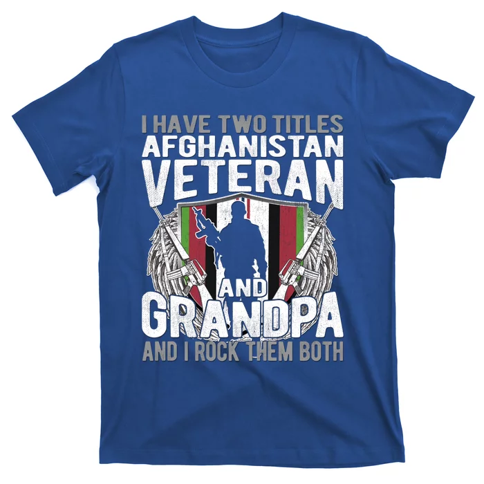 I Have Two Titles Afghanistan Veteran And Grandpa Proud Papa Cool Gift T-Shirt