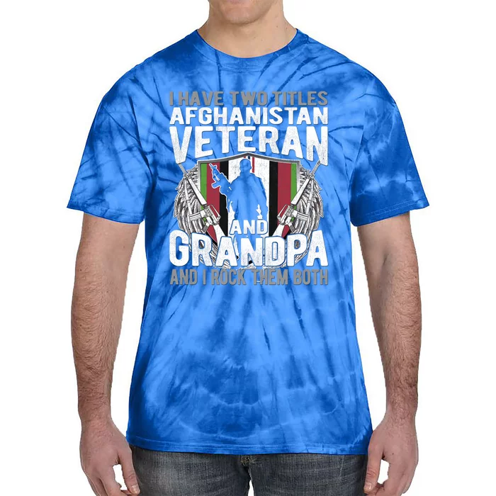 I Have Two Titles Afghanistan Veteran And Grandpa Proud Papa Cool Gift Tie-Dye T-Shirt