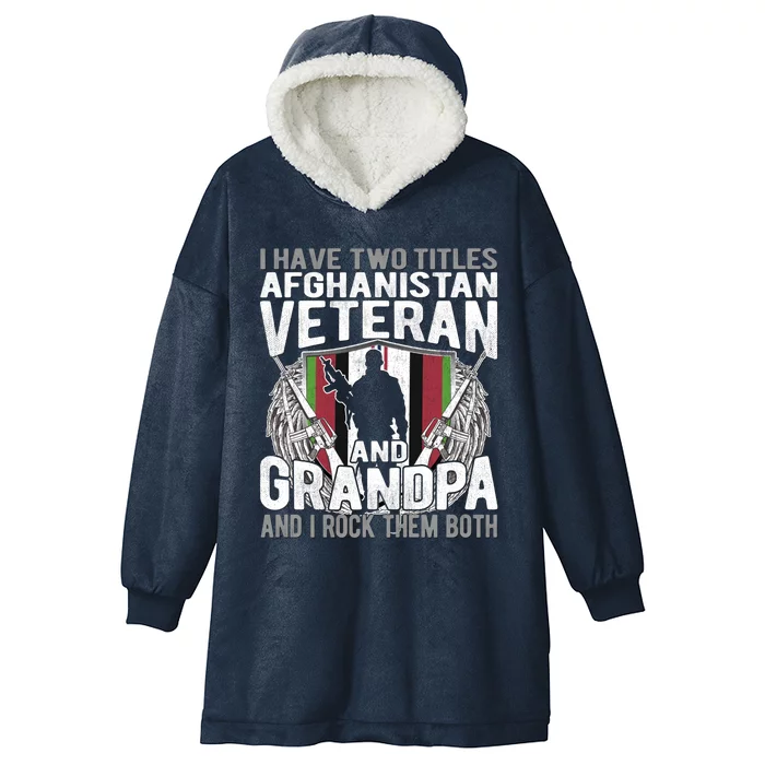 I Have Two Titles Afghanistan Veteran And Grandpa Proud Papa Cool Gift Hooded Wearable Blanket