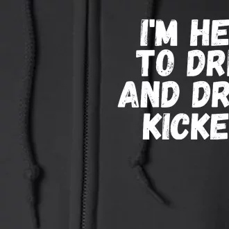 I’m Here To Drink And Draft Kickers, Funny Fantasy Football Full Zip Hoodie