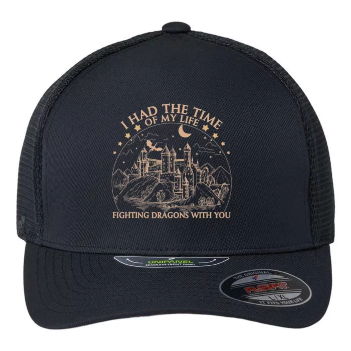 I Had The Time Of My Life Fighting Dragons With You Flexfit Unipanel Trucker Cap