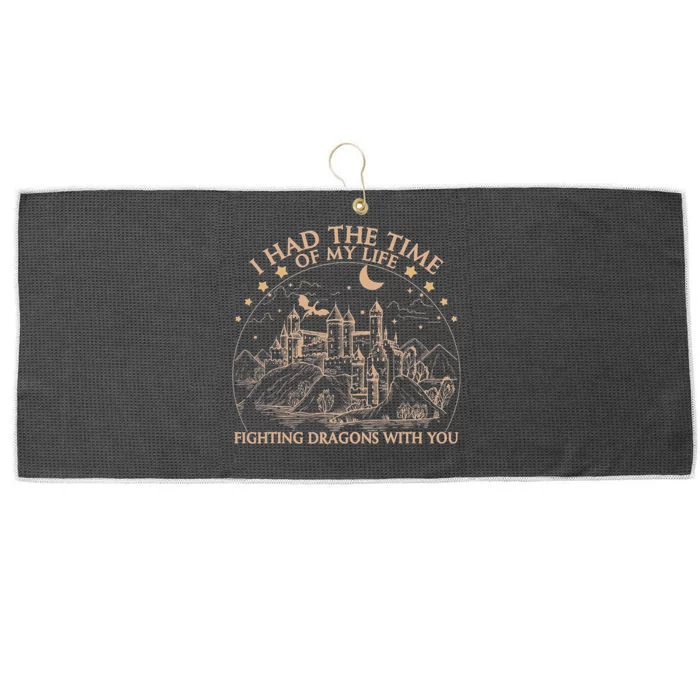 I Had The Time Of My Life Fighting Dragons With You Large Microfiber Waffle Golf Towel