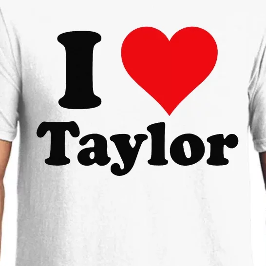 I Heart Taylor First Name I Love Personalized I Love Taylor Pajama Set