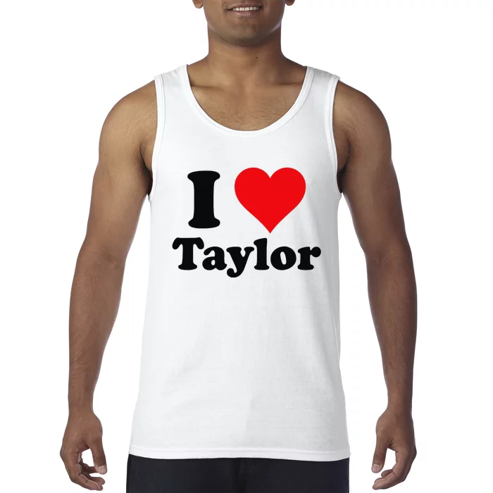 I Heart Taylor First Name I Love Personalized I Love Taylor Tank Top