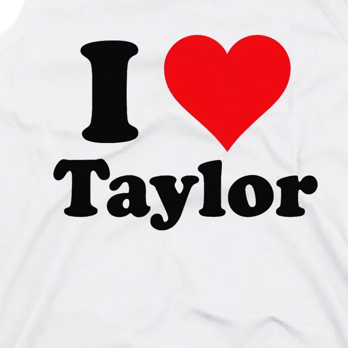 I Heart Taylor First Name I Love Personalized I Love Taylor Tank Top