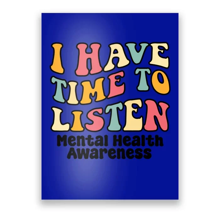 I Have Time To Listen Tal Health Awareness Gift Poster