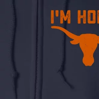 Im Horny Texas Full Zip Hoodie