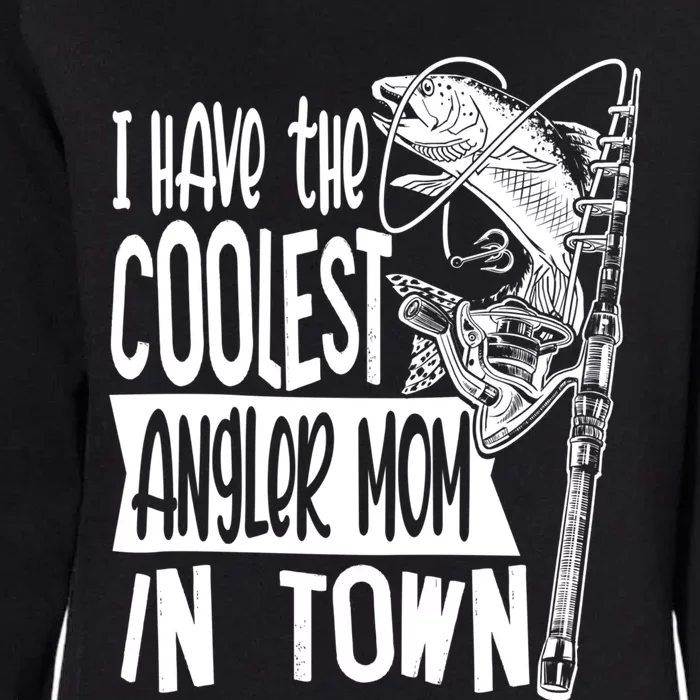 I Have The Coolest Angler Mom Fishing Fisher Mother Cute Gift Womens California Wash Sweatshirt