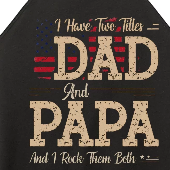 I Have Two Titles Dad And Papa Funny Father's Day Women’s Perfect Tri Rocker Tank