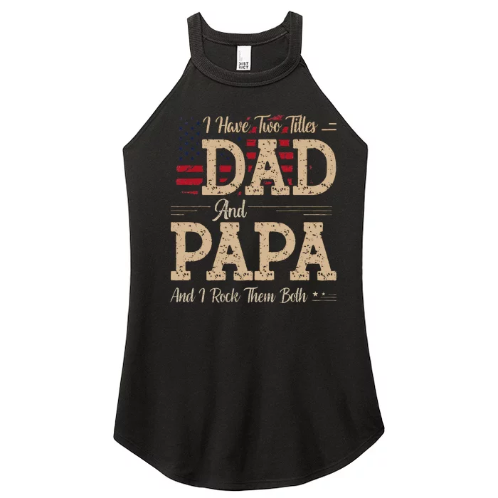 I Have Two Titles Dad And Papa Funny Father's Day Women’s Perfect Tri Rocker Tank