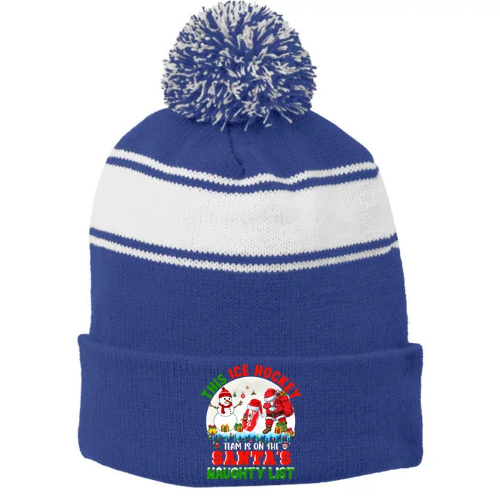 Ice Hockey Team Is On The SantaS Naughty List Funny Player Gift Stripe Pom Pom Beanie