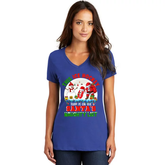 Ice Hockey Team Is On The SantaS Naughty List Funny Player Gift Women's V-Neck T-Shirt