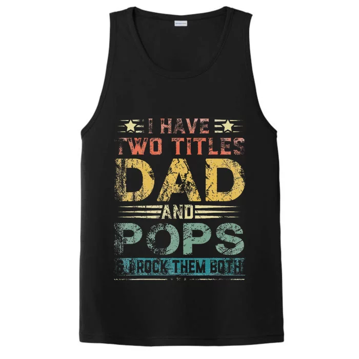 I Have Two Titles Dad And Pops Funny Fathers Day Gift Performance Tank