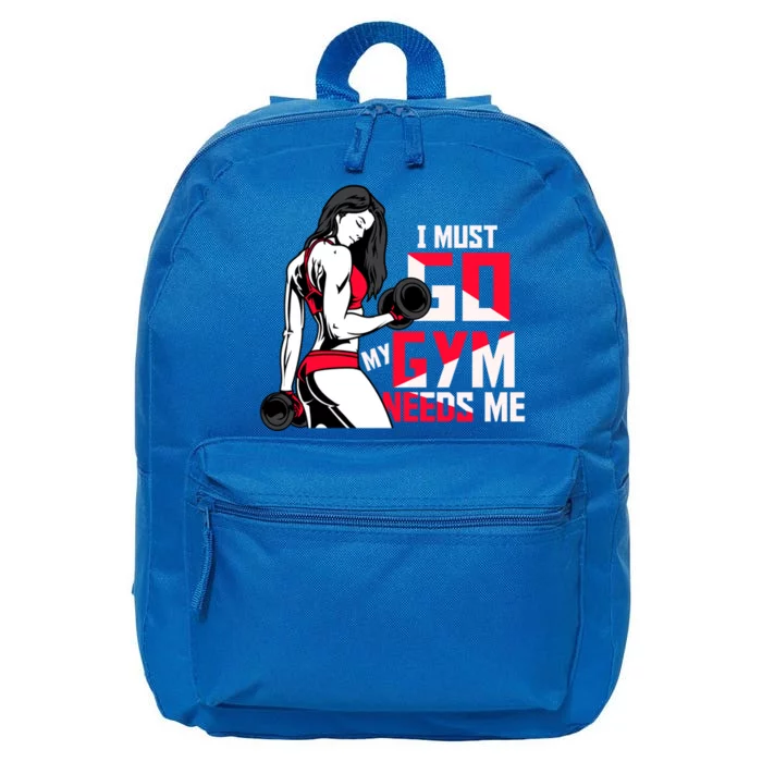 I Have To Go My Gym Needs Me Fun Gift 16 in Basic Backpack