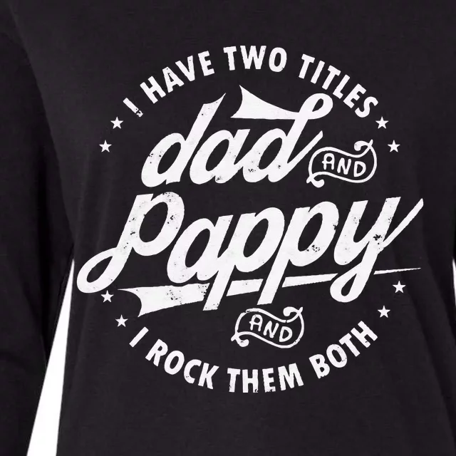 I Have Two Titles Dad and Pappy Funny saying for Pappy gifts Womens Cotton Relaxed Long Sleeve T-Shirt