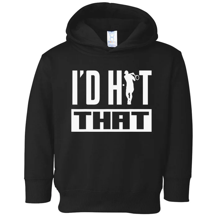 I´d Hit That Racquetball Racket Player Tennis Squash Toddler Hoodie