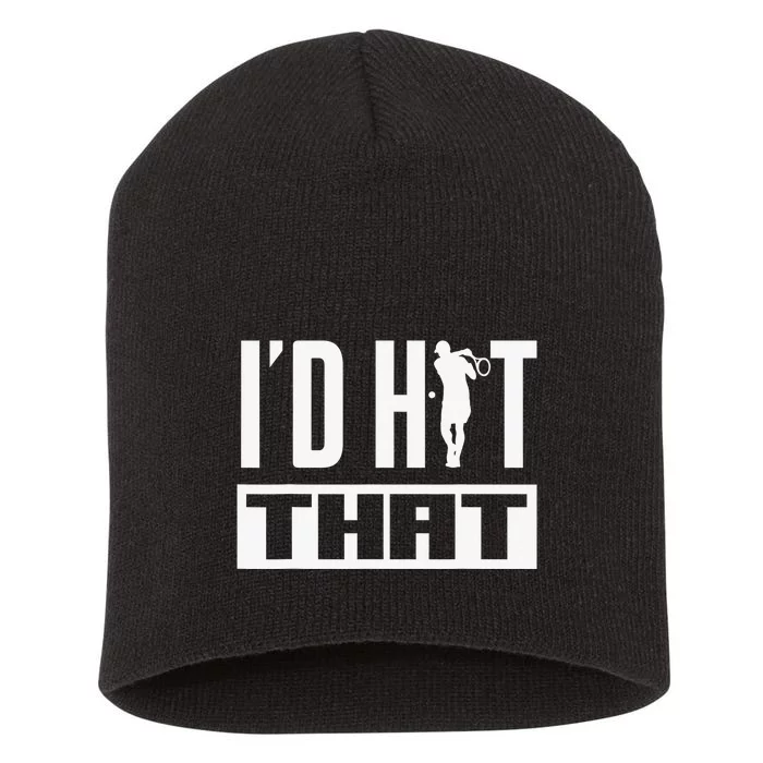 I´d Hit That Racquetball Racket Player Tennis Squash Short Acrylic Beanie