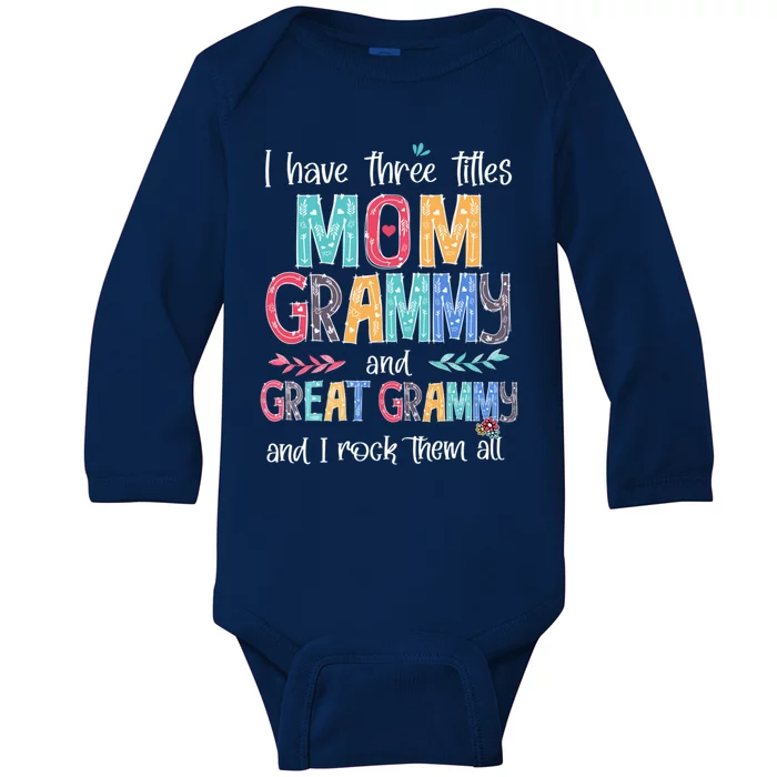 I Have Three Titles Mom Grammy Great Grammy I Rock Them All Gift Baby Long Sleeve Bodysuit