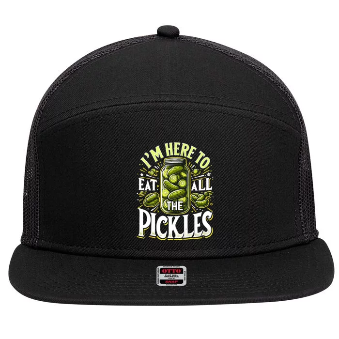 Im Here To Eat All The Pickles Funny Cucumber Pickle Jar Gift 7 Panel Mesh Trucker Snapback Hat