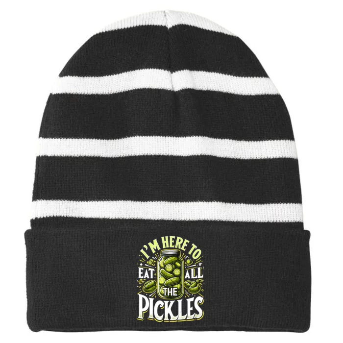 Im Here To Eat All The Pickles Funny Cucumber Pickle Jar Gift Striped Beanie with Solid Band