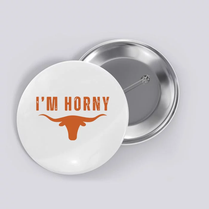 I’M Horny Texas Button