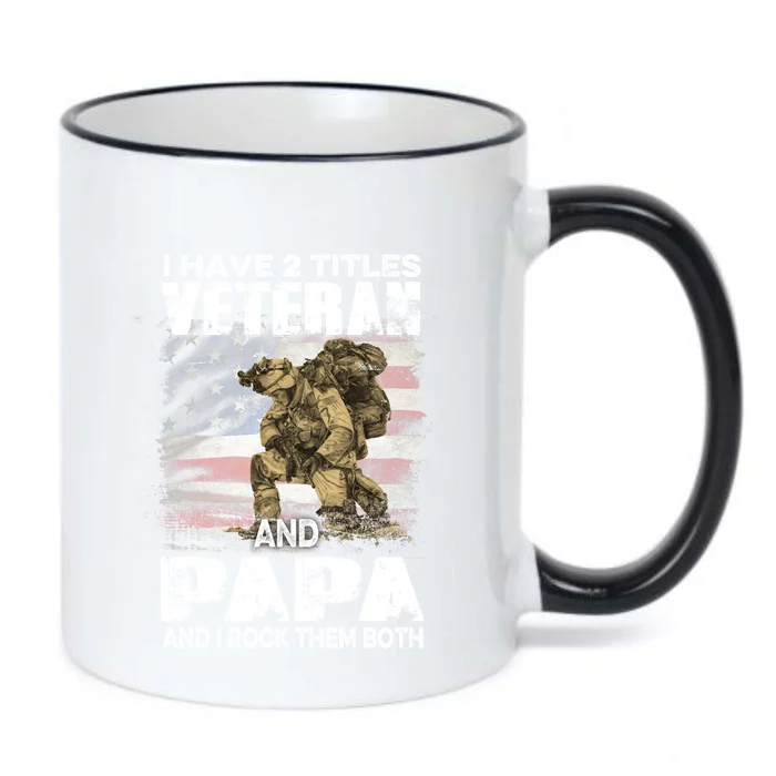 I Have Two Titles Veteran And Papa American Flag Fathers Day Funny Gift Black Color Changing Mug