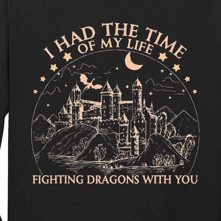 I Had The Time Of My Life Fighting Dragons With You Tall Long Sleeve T-Shirt