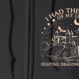 I Had The Time Of My Life Fighting Dragons With You Full Zip Hoodie