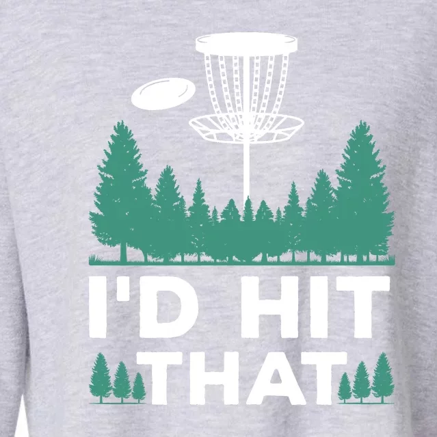 I'd Hit That, Disc Golfing Disc Golf Lover Cropped Pullover Crew