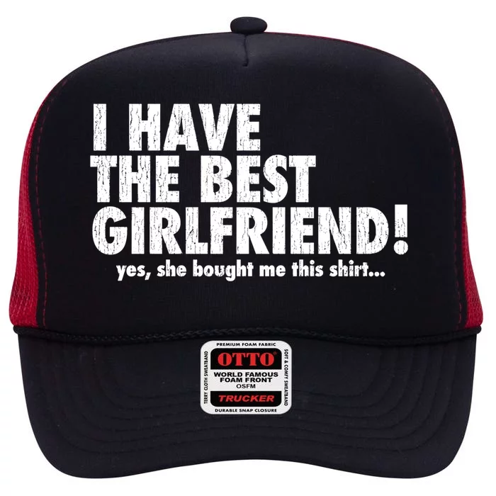 I Have The Best Friend! Great Gift High Crown Mesh Trucker Hat