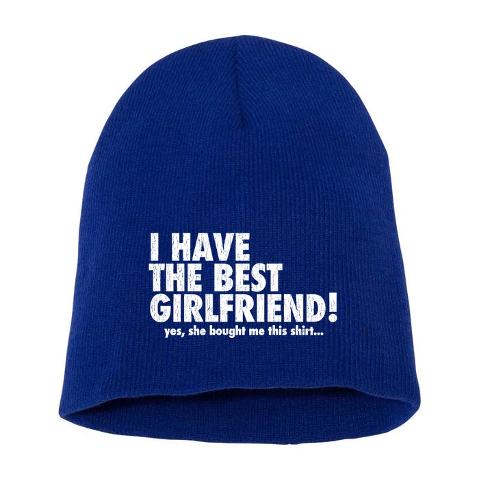 I Have The Best Friend! Great Gift Short Acrylic Beanie